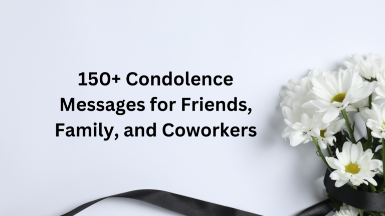 150+ Condolence Messages for Friends, Family, and Coworkers