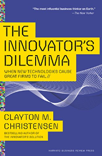 The Innovator’s Dilemma by Clayton Christensen