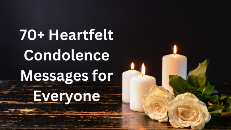 70+ Heartfelt Condolence Messages for Everyone