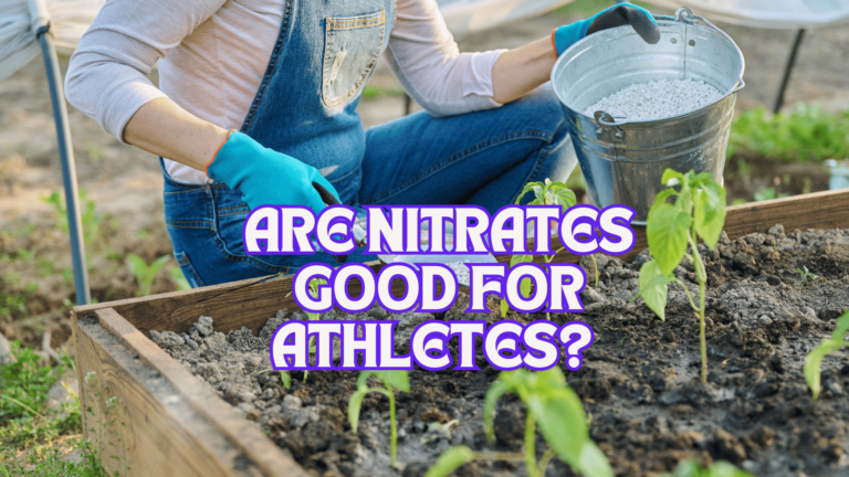 Are Nitrates Good for Athletes?  