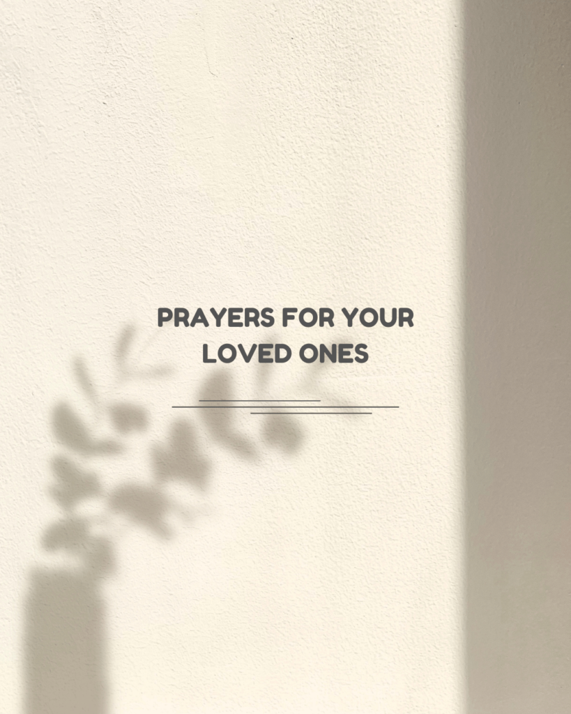 Prayers for your loved ones